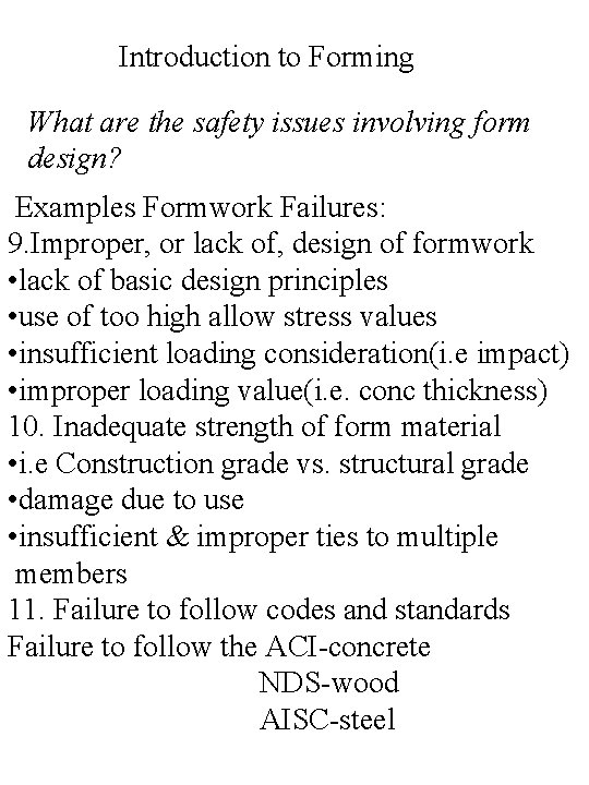 Introduction to Forming What are the safety issues involving form design? Examples Formwork Failures: