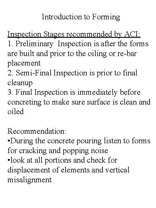 Introduction to Forming Inspection Stages recommended by ACI: 1. Preliminary Inspection is after the