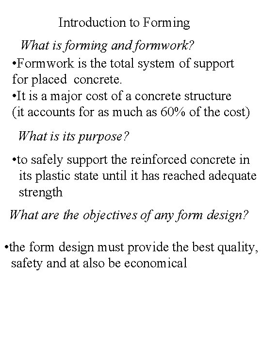 Introduction to Forming What is forming and formwork? • Formwork is the total system