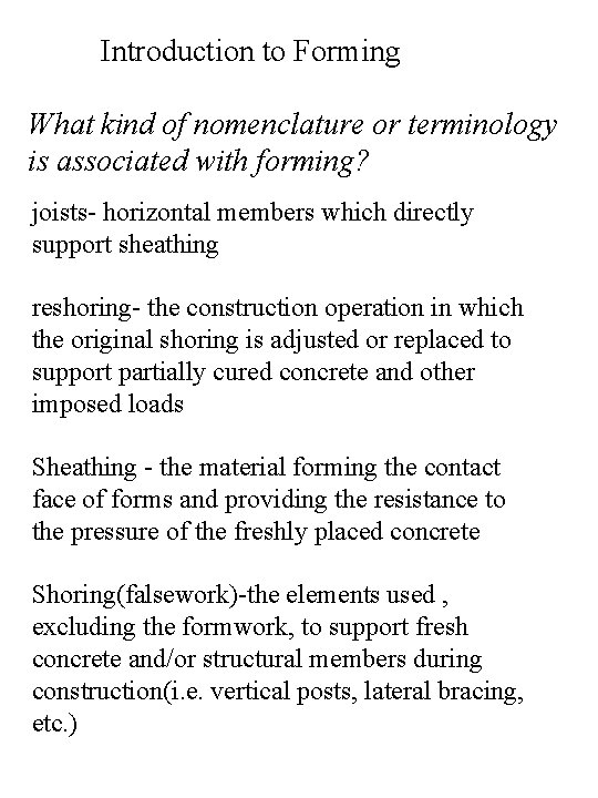 Introduction to Forming What kind of nomenclature or terminology is associated with forming? joists-