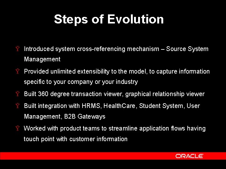 Steps of Evolution Ÿ Introduced system cross-referencing mechanism – Source System Management Ÿ Provided