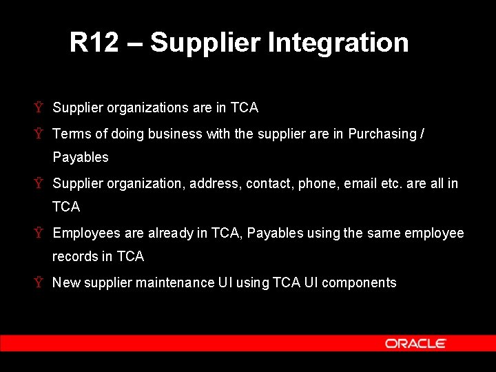R 12 – Supplier Integration Ÿ Supplier organizations are in TCA Ÿ Terms of
