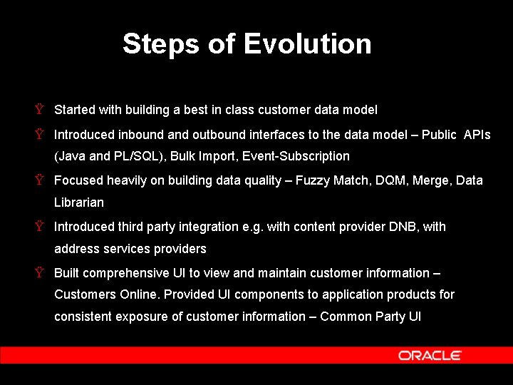 Steps of Evolution Ÿ Started with building a best in class customer data model