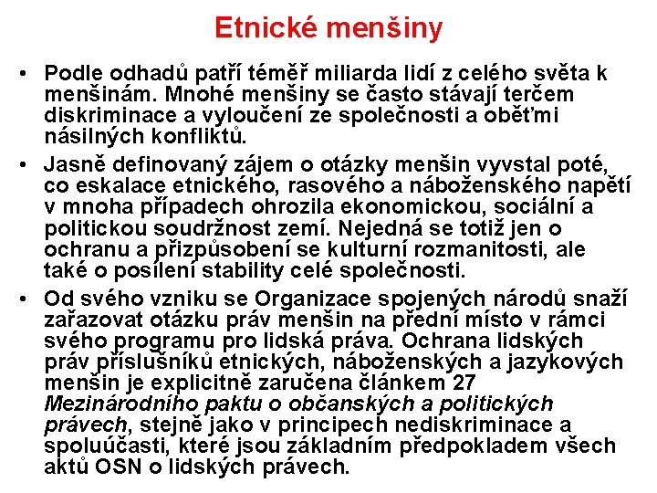 Etnické menšiny • Podle odhadů patří téměř miliarda lidí z celého světa k menšinám.