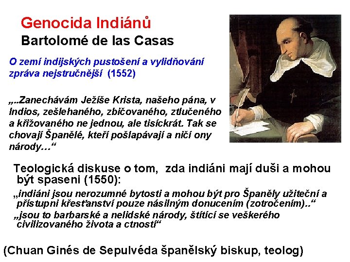 Genocida Indiánů Bartolomé de las Casas O zemí indijských pustošení a vylidňování zpráva nejstručnější