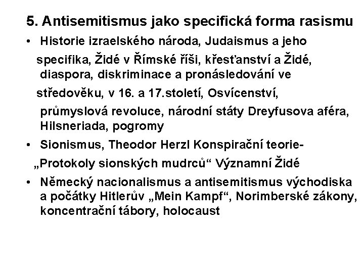 5. Antisemitismus jako specifická forma rasismu • Historie izraelského národa, Judaismus a jeho specifika,