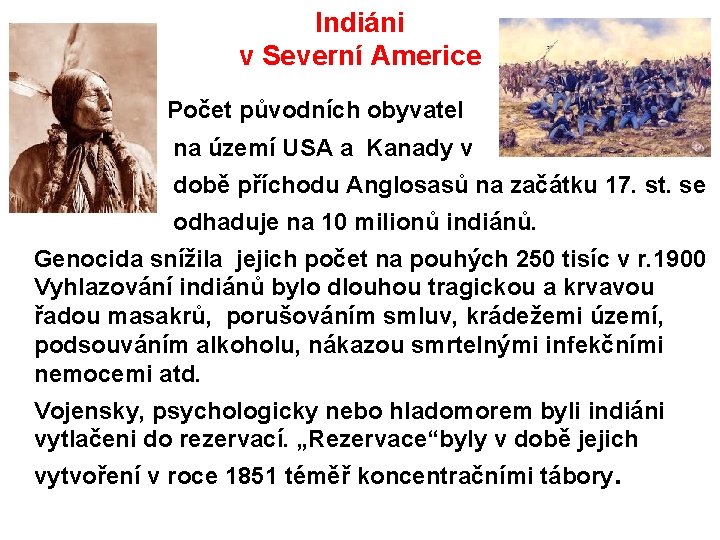 Indiáni v Severní Americe Počet původních obyvatel na území USA a Kanady v době