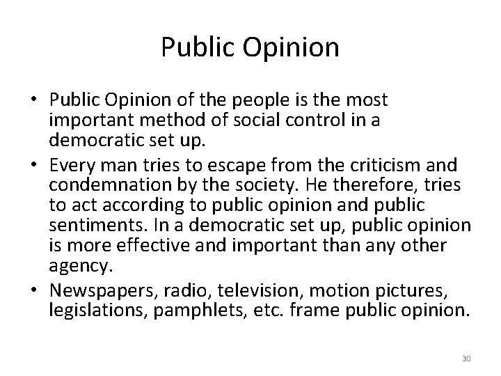 Public Opinion • Public Opinion of the people is the most important method of