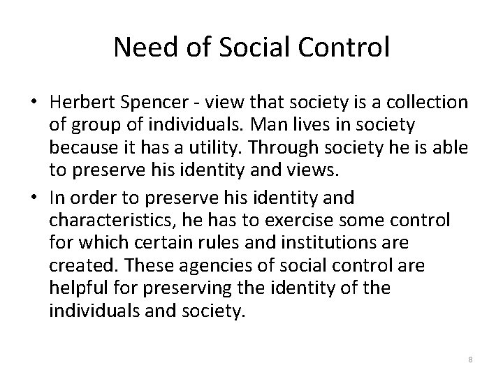 Need of Social Control • Herbert Spencer - view that society is a collection