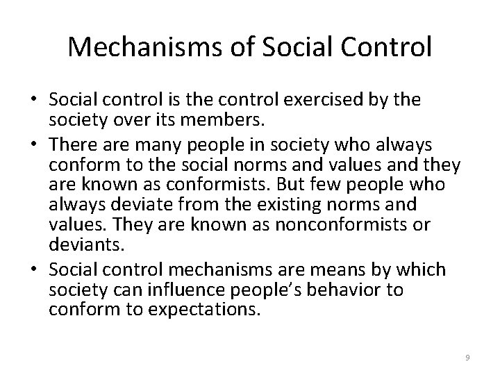 Mechanisms of Social Control • Social control is the control exercised by the society