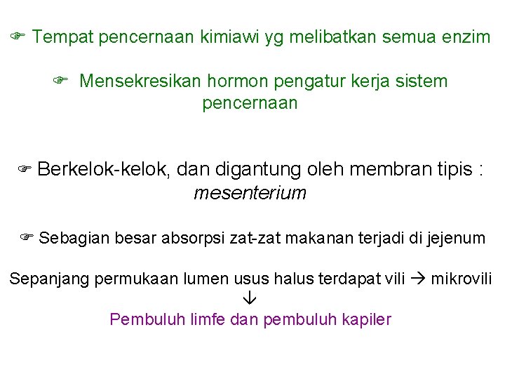 Tempat pencernaan kimiawi yg melibatkan semua enzim Mensekresikan hormon pengatur kerja sistem pencernaan Tempat pencernaan kimiawi yg melibatkan semua enzim Mensekresikan hormon pengatur kerja sistem pencernaan