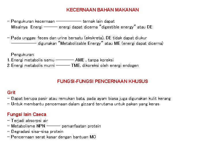 KECERNAAN BAHAN MAKANAN - Pengukuran kecernaan ------ ternak lain dapat Misalnya Energi ------ energi