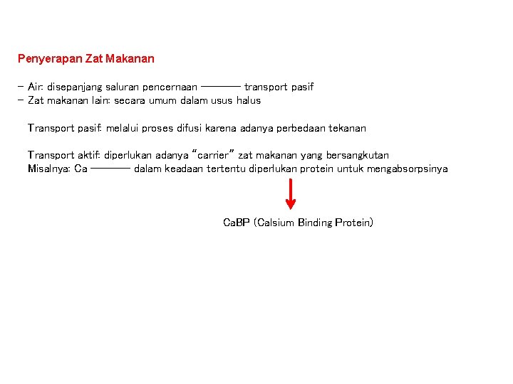 Penyerapan Zat Makanan - Air: disepanjang saluran pencernaan ------- transport pasif - Zat makanan Penyerapan Zat Makanan - Air: disepanjang saluran pencernaan ------- transport pasif - Zat makanan