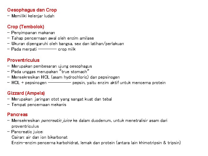Oesophagus dan Crop - Memiliki kelenjar ludah Crop (Tembolok) - Penyimpanan makanan - Tahap Oesophagus dan Crop - Memiliki kelenjar ludah Crop (Tembolok) - Penyimpanan makanan - Tahap