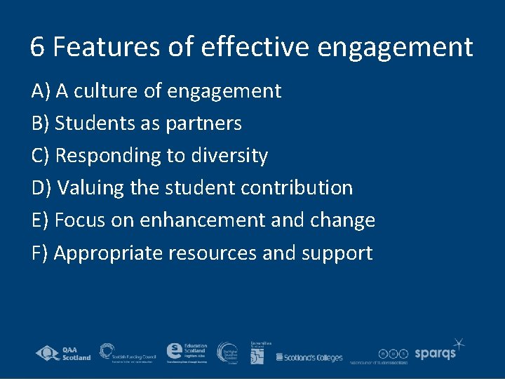 6 Features of effective engagement A) A culture of engagement B) Students as partners