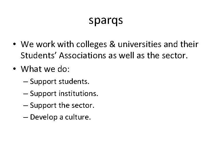 sparqs • We work with colleges & universities and their Students’ Associations as well