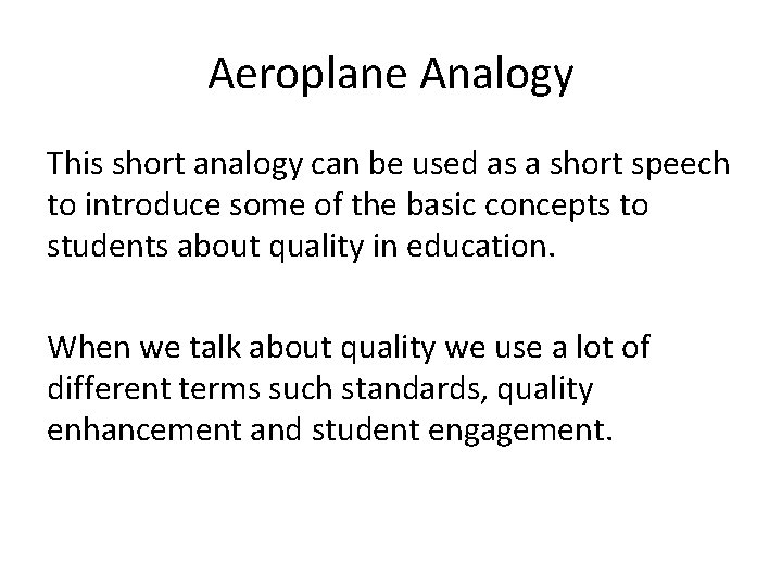 Aeroplane Analogy This short analogy can be used as a short speech to introduce