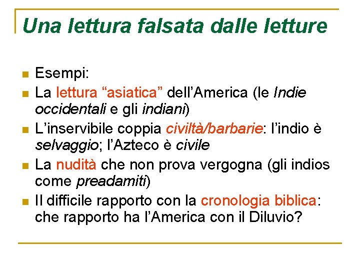 Una lettura falsata dalle letture n n n Esempi: La lettura “asiatica” dell’America (le Una lettura falsata dalle letture n n n Esempi: La lettura “asiatica” dell’America (le