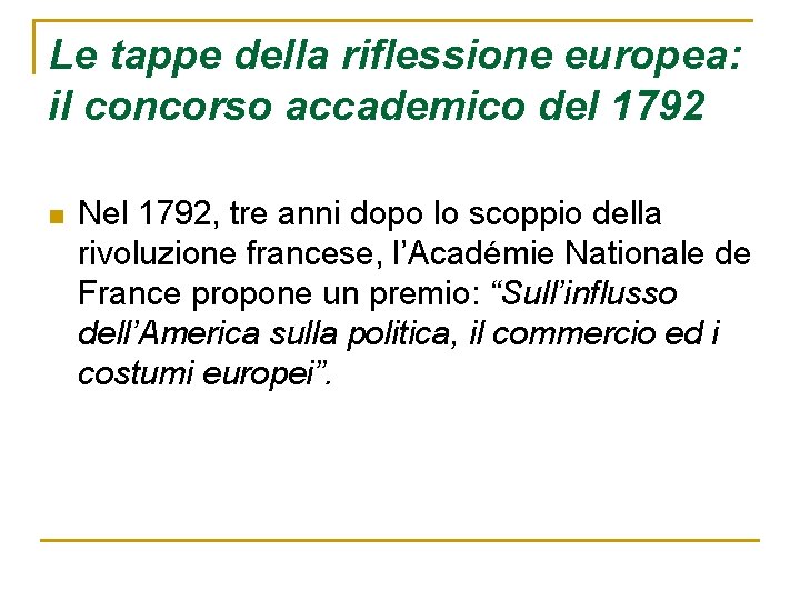 Le tappe della riflessione europea: il concorso accademico del 1792 n Nel 1792, tre Le tappe della riflessione europea: il concorso accademico del 1792 n Nel 1792, tre