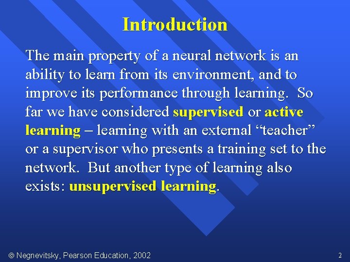 Introduction The main property of a neural network is an ability to learn from