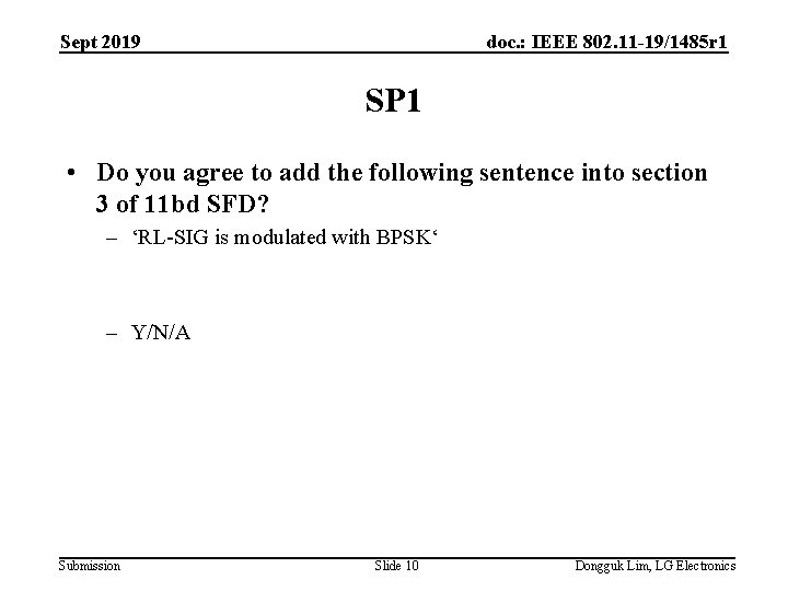 Sept 2019 doc. : IEEE 802. 11 -19/1485 r 1 SP 1 • Do