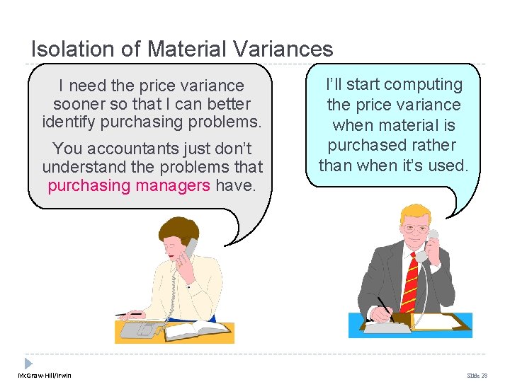 Isolation of Material Variances I need the price variance sooner so that I can Isolation of Material Variances I need the price variance sooner so that I can