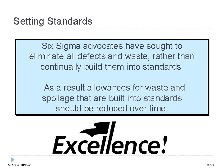 Setting Standards Six Sigma advocates have sought to eliminate all defects and waste, rather Setting Standards Six Sigma advocates have sought to eliminate all defects and waste, rather