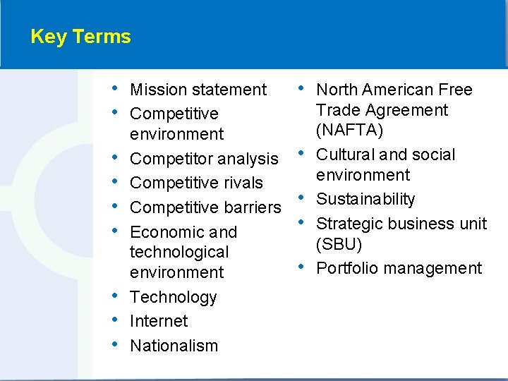 Key Terms • • • Mission statement Competitive environment Competitor analysis Competitive rivals Competitive