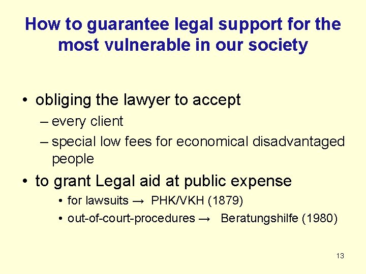 How to guarantee legal support for the most vulnerable in our society • obliging