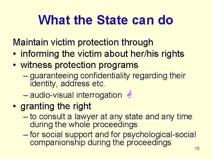 What the State can do Maintain victim protection through • informing the victim about