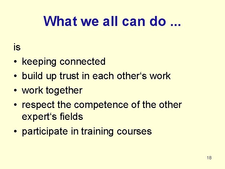 What we all can do. . . is • keeping connected • build up