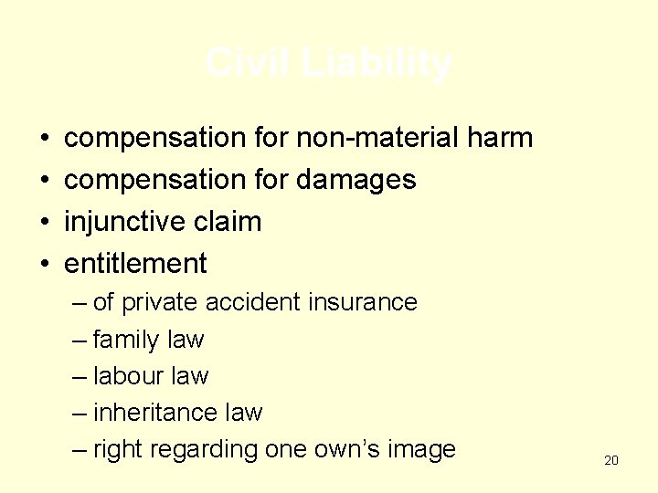 Civil Liability • • compensation for non-material harm compensation for damages injunctive claim entitlement