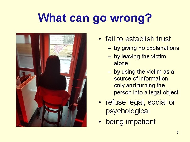 What can go wrong? • fail to establish trust – by giving no explanations