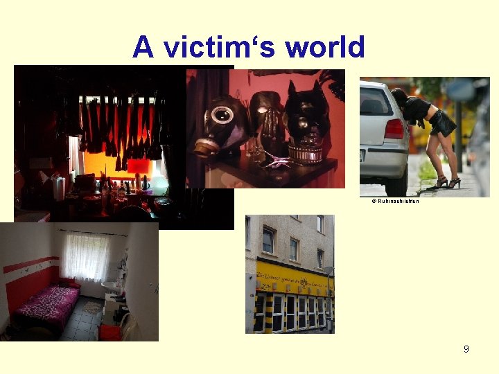 A victim‘s world © Ruhrnachrichten 9 