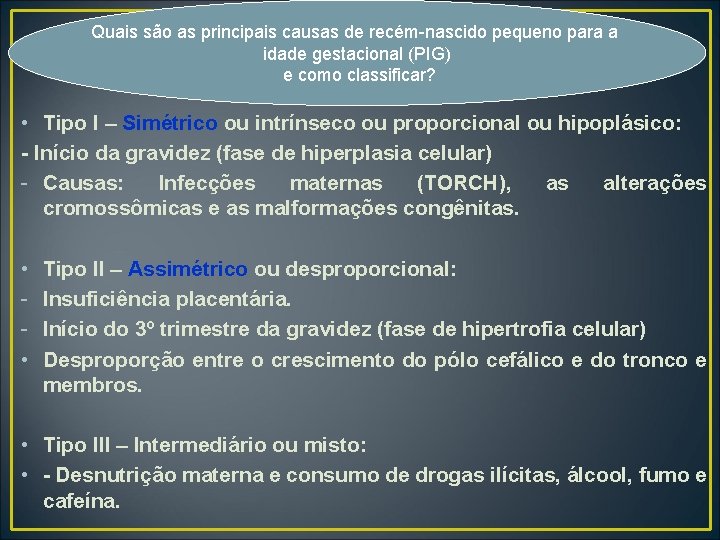 Quais são as principais causas de recém-nascido pequeno para a idade gestacional (PIG) e