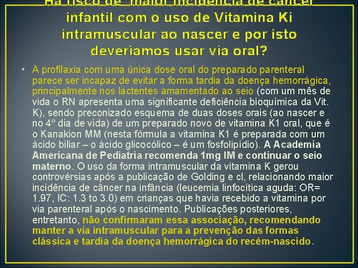 Há risco de maior incidência de câncer infantil com o uso de Vitamina Ki