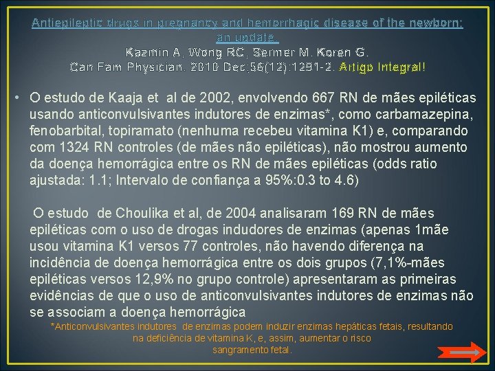 Antiepileptic drugs in pregnancy and hemorrhagic disease of the newborn: an update. Kazmin A,