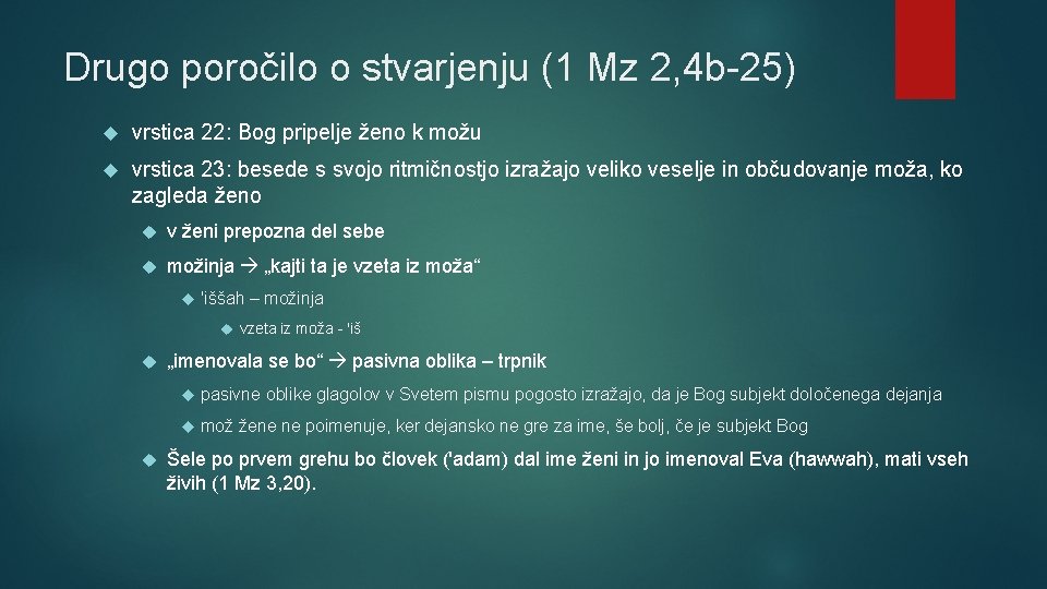 Drugo poročilo o stvarjenju (1 Mz 2, 4 b-25) vrstica 22: Bog pripelje ženo