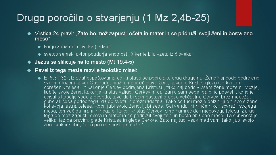 Drugo poročilo o stvarjenju (1 Mz 2, 4 b-25) Vrstica 24 pravi: „Zato bo