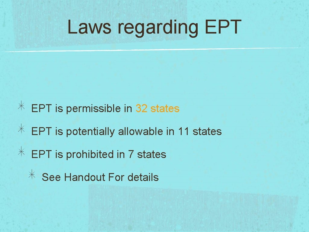 Laws regarding EPT is permissible in 32 states EPT is potentially allowable in 11