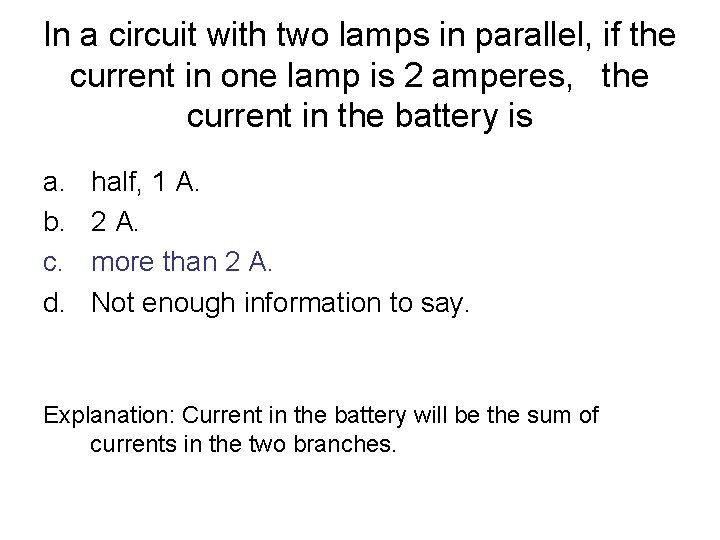 In a circuit with two lamps in parallel, if the current in one lamp