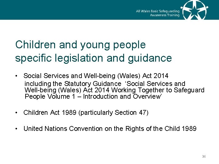 Children and young people specific legislation and guidance • Social Services and Well-being (Wales)