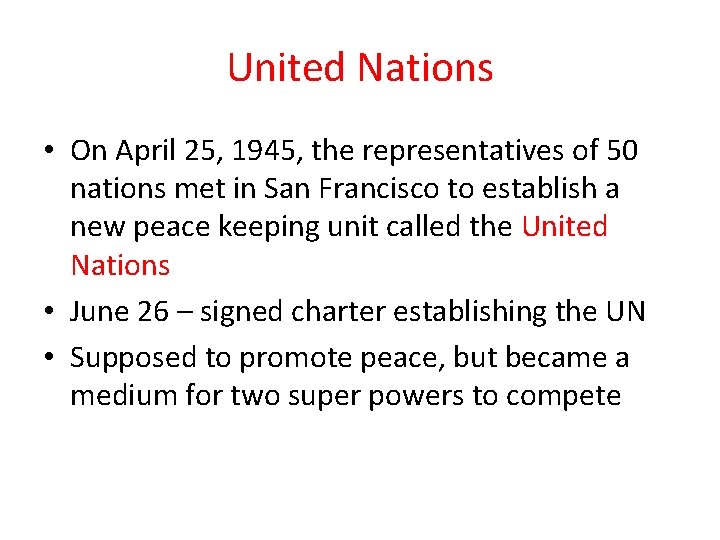United Nations • On April 25, 1945, the representatives of 50 nations met in