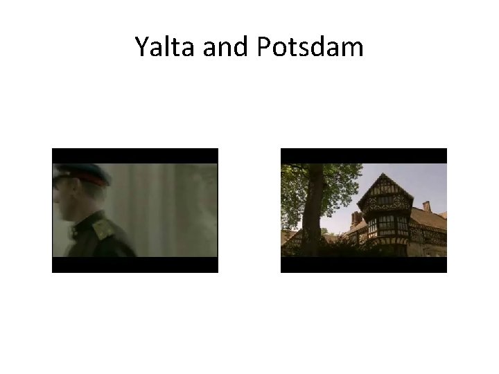 Yalta and Potsdam 