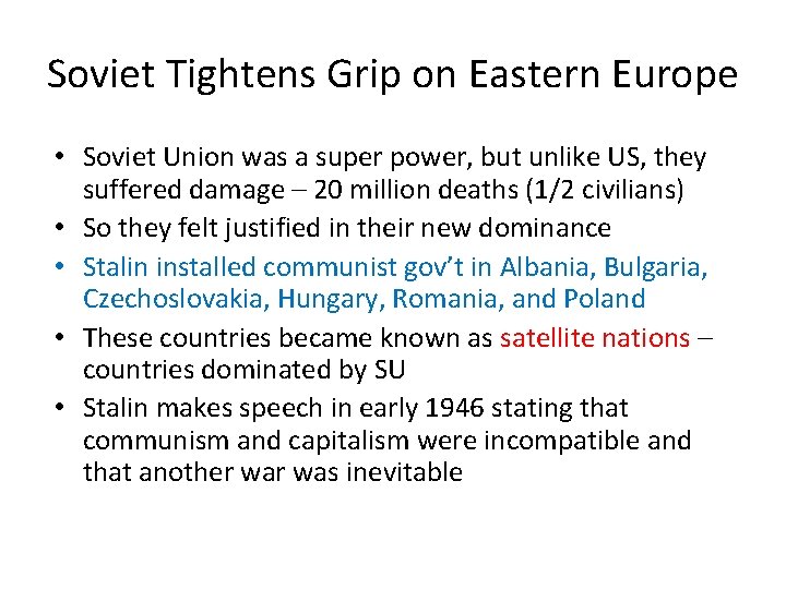 Soviet Tightens Grip on Eastern Europe • Soviet Union was a super power, but
