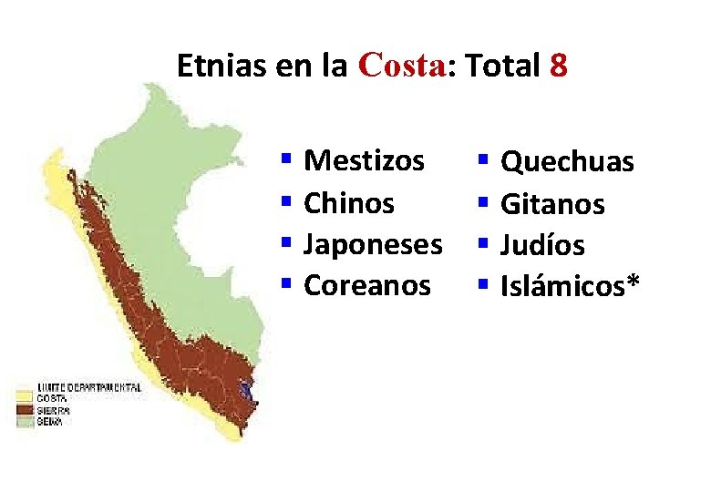 Etnias en la Costa: Total 8 § Mestizos § Chinos § Japoneses § Coreanos Etnias en la Costa: Total 8 § Mestizos § Chinos § Japoneses § Coreanos