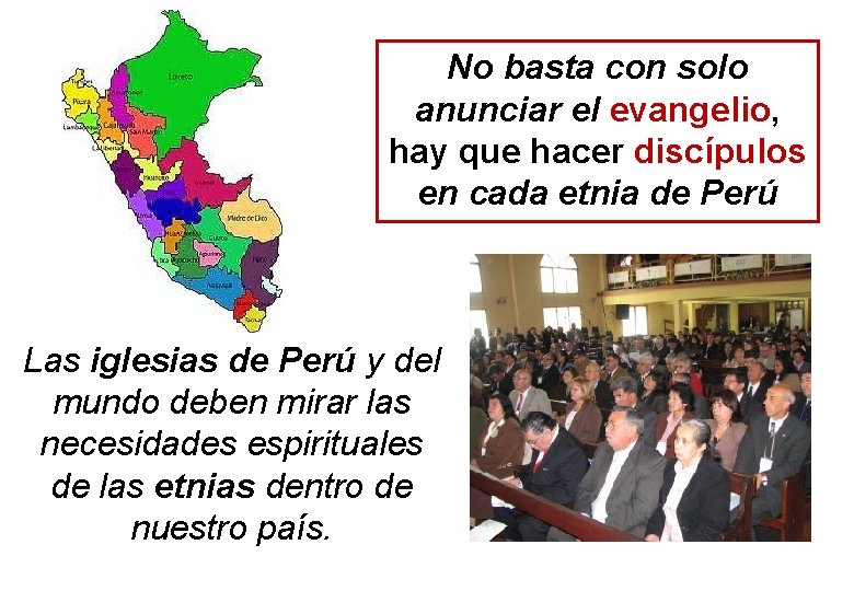 No basta con solo anunciar el evangelio, hay que hacer discípulos en cada etnia No basta con solo anunciar el evangelio, hay que hacer discípulos en cada etnia