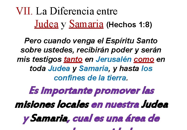 VII. La Diferencia entre Judea y Samaria (Hechos 1: 8) Pero cuando venga el VII. La Diferencia entre Judea y Samaria (Hechos 1: 8) Pero cuando venga el