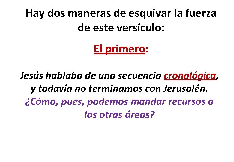 Hay dos maneras de esquivar la fuerza de este versículo: El primero: Jesús hablaba Hay dos maneras de esquivar la fuerza de este versículo: El primero: Jesús hablaba