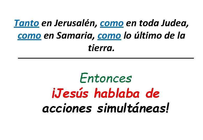 Tanto en Jerusalén, como en toda Judea, como en Samaria, como lo último de Tanto en Jerusalén, como en toda Judea, como en Samaria, como lo último de